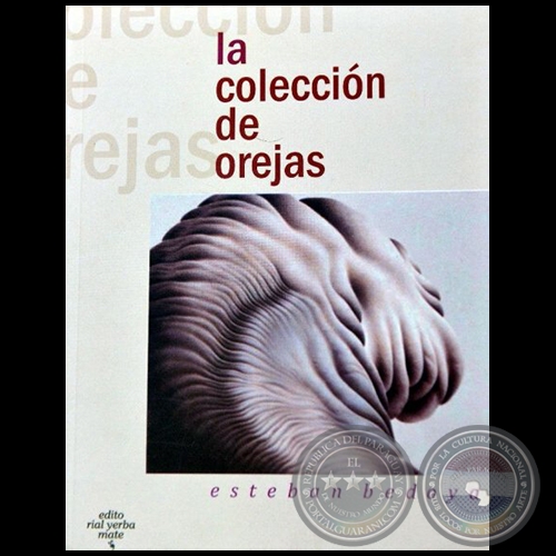 LA COLECCIÓN DE OREJA - Autor: ESTABAN BEDOYA - Año 2013